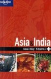 Healthy Travel: Asia & India Healthy Travel: Asia & India by Lonely Planet - I carry it